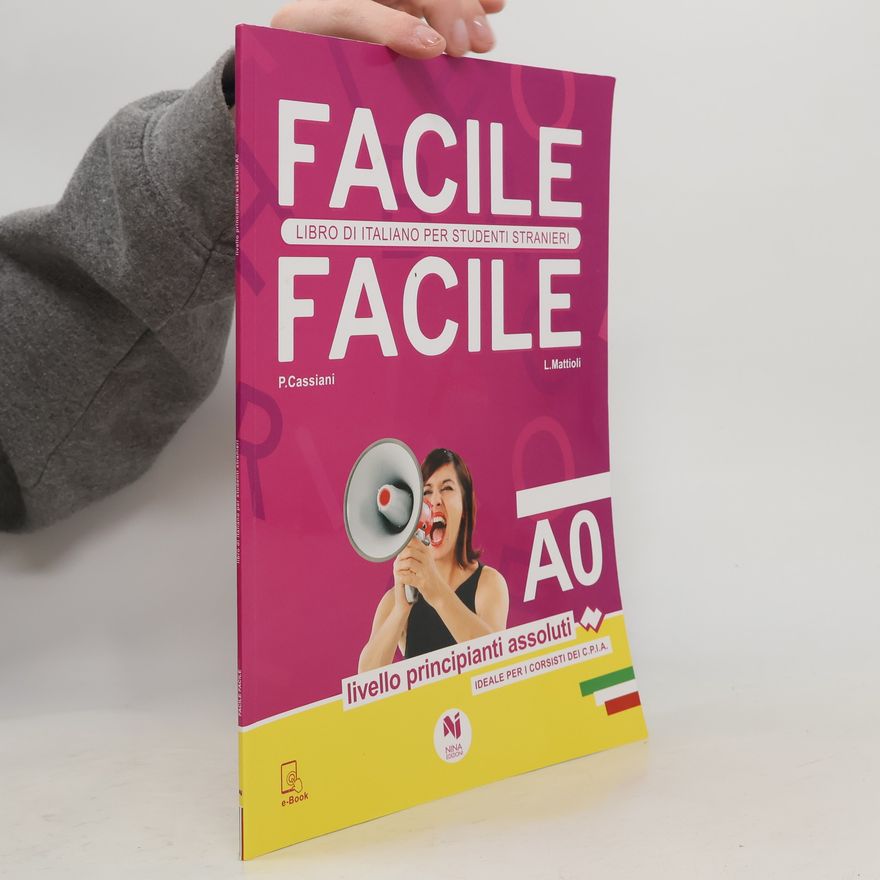 Paolo Cassiani Facile facile. Libro di italiano per studenti stranieri. Livello principianti