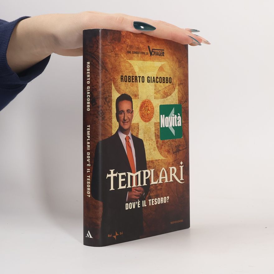 Roberto Giacobbo Templari. Dov'è il tesoro?