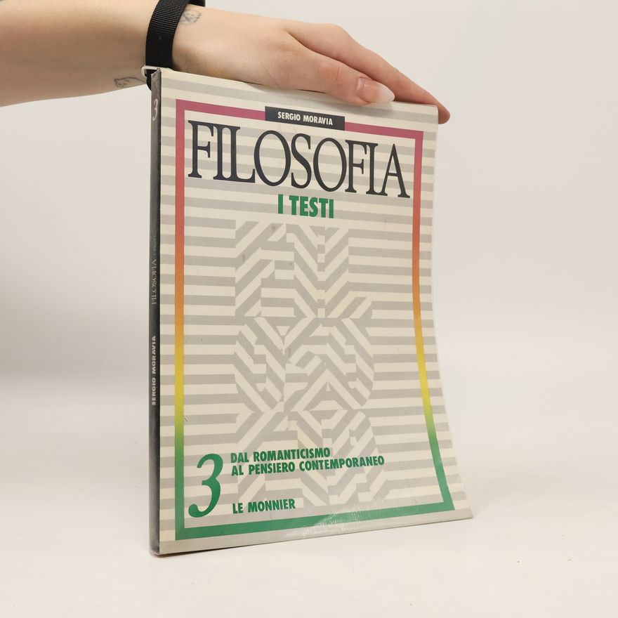 Sergio Moravia Filosofia. Storia e testi. Per il triennio