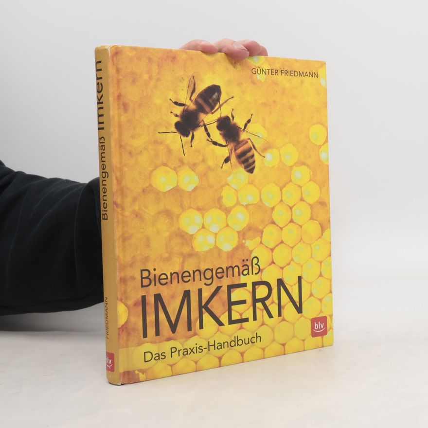 Günter Friedmann Bienengemäß Imkern