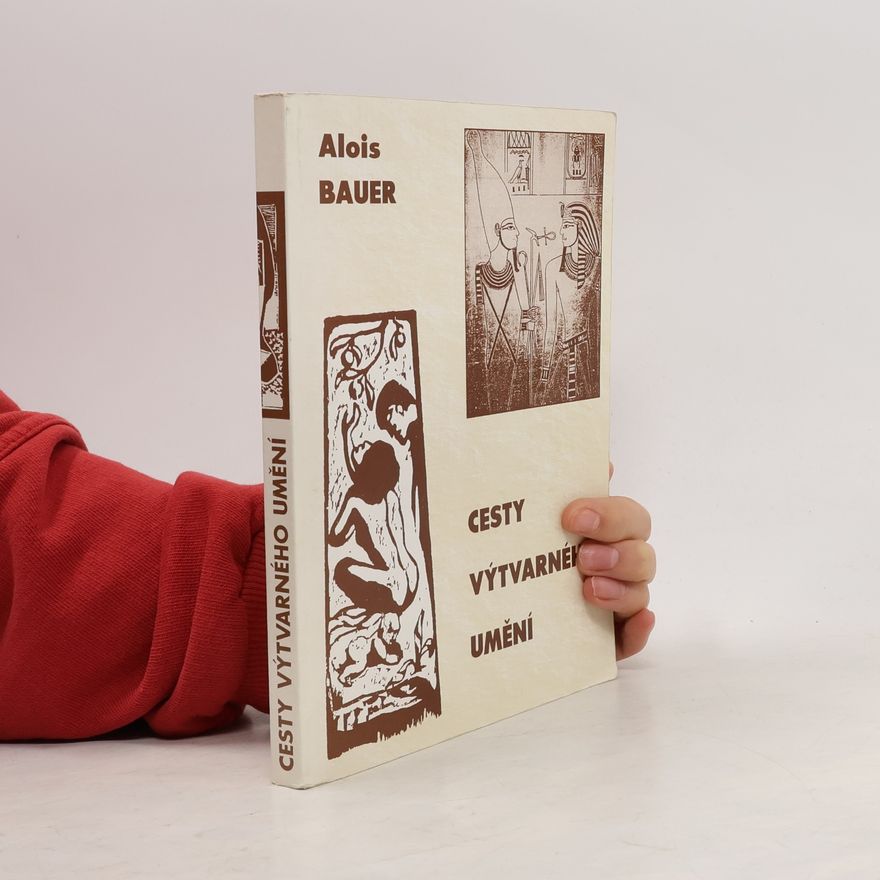 Alois Bauer Cesty výtvarného umění