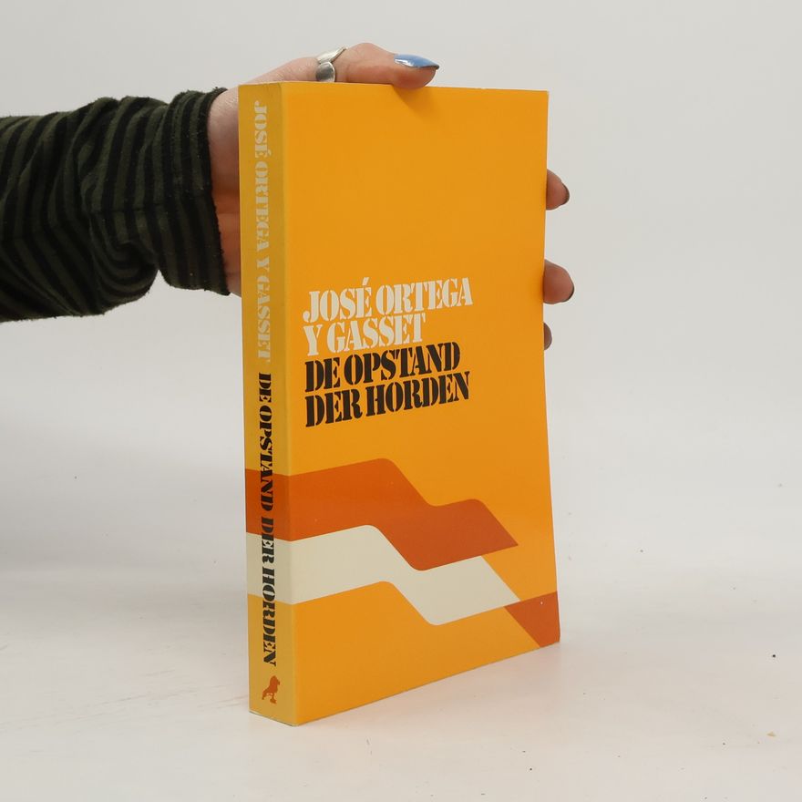 José Ortega y Gasset De opstand der horden