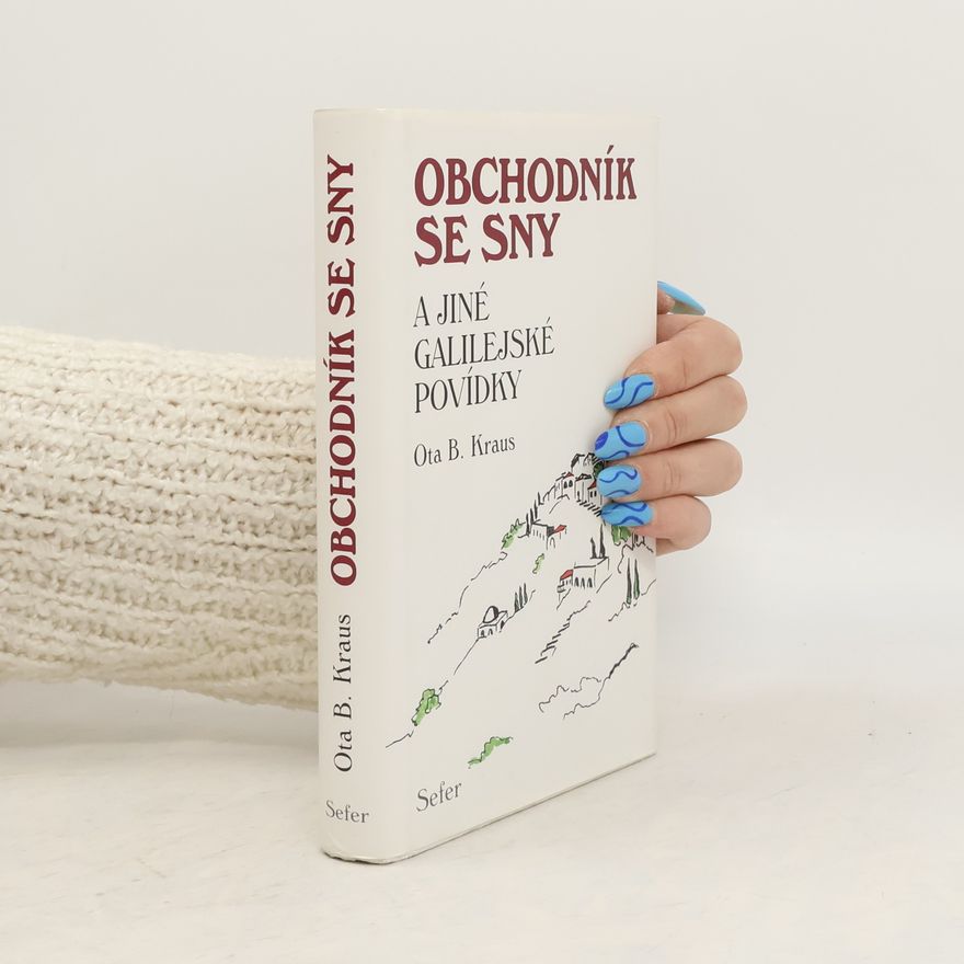 Ota B. Kraus Obchodník se sny a jiné galilejské povídky