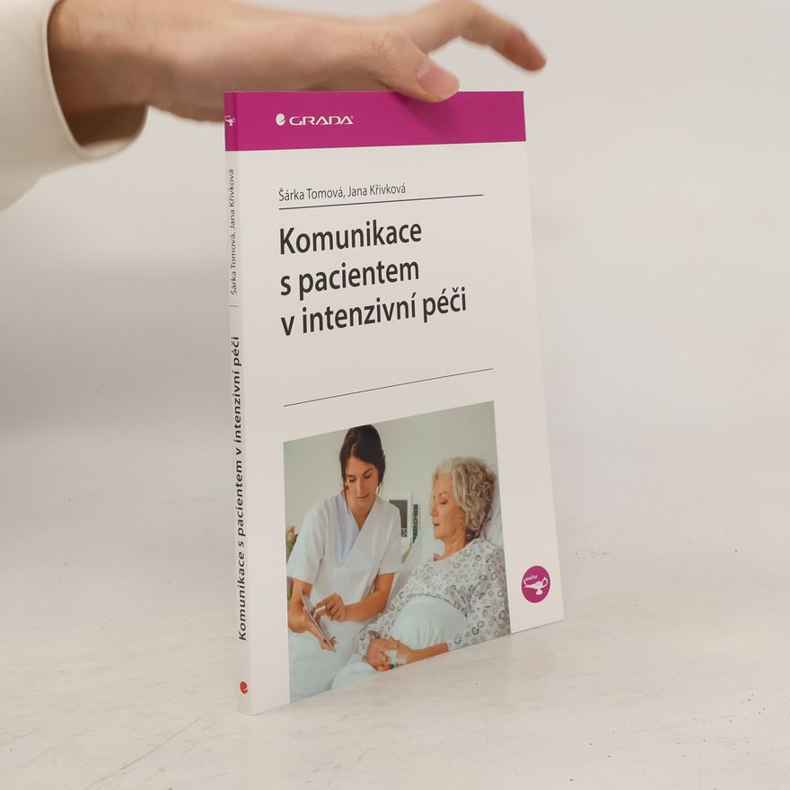 Jana Křivková Komunikace s pacientem v intenzivní péči