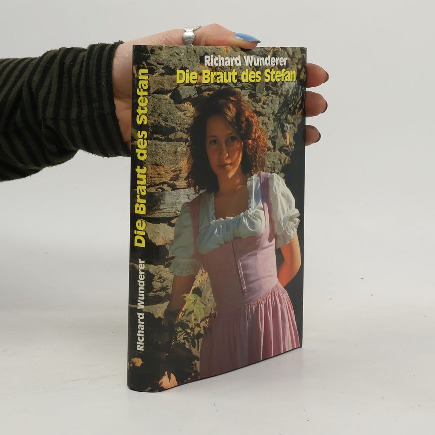 Richard Wunderer Die Braut des Stefan