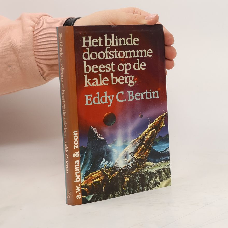 Eddy C. Bertin Het blinde doofstomme beest op de kale berg