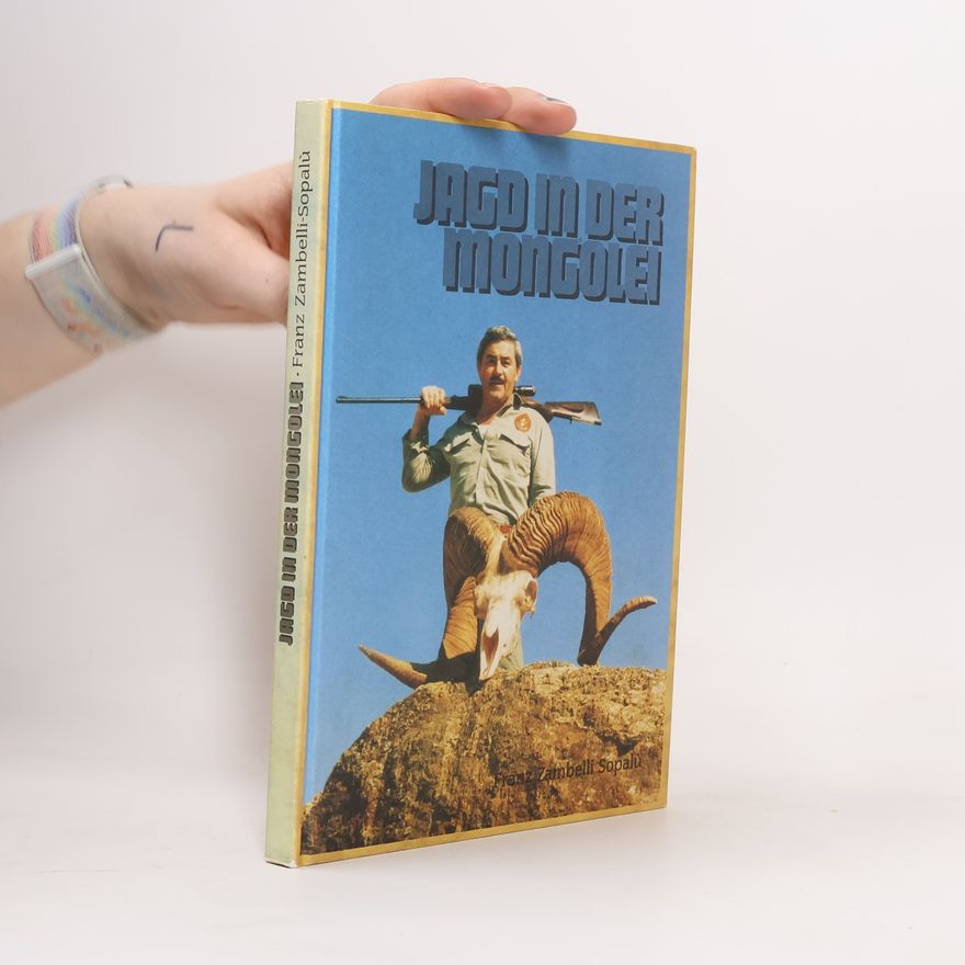 Franz Zambelli-Sopalù Jagd in der Mongolei