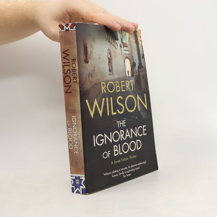 Robert Wilson  The Ignorance of Blood