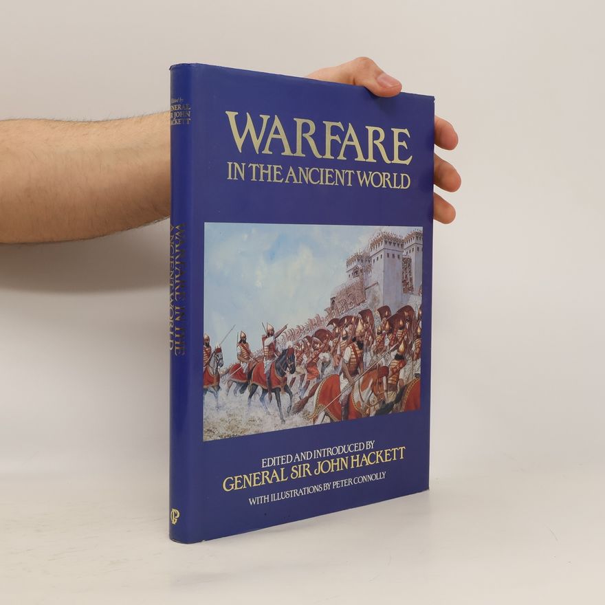 General Sir John Winthrop Hackett Warfare in the Ancient World