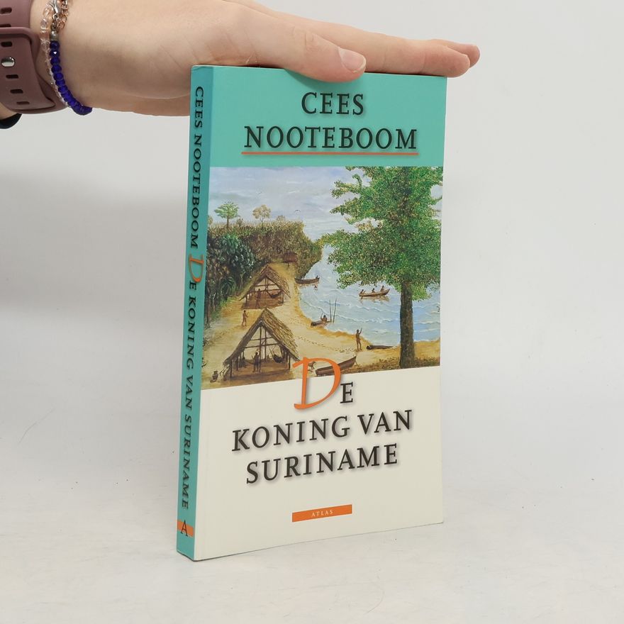 Cees Nooteboom De koning van Suriname