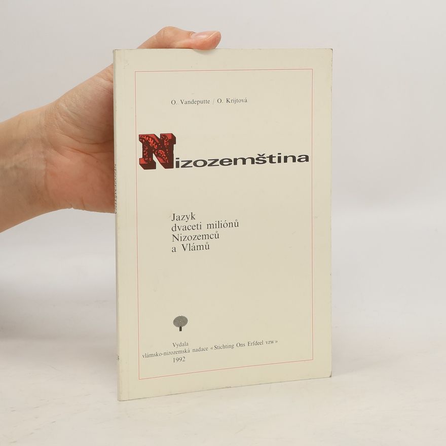 O. Vandeputte Nizozemština. Jazyk dvaceti miliónů Nizozemců a Vlámů