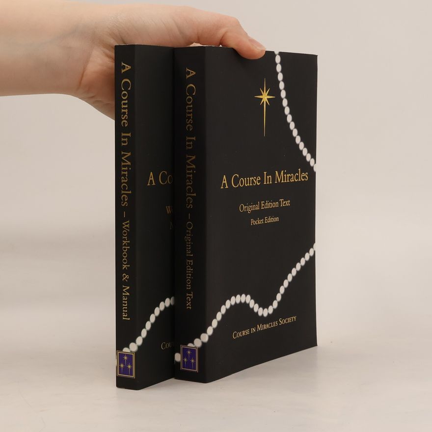 kolektiv A Course In Miracles. Text, Workbook & Manual