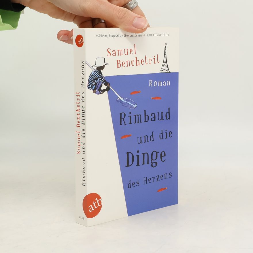 Samuel Benchetrit Rimbaud und die Dinge des Herzens