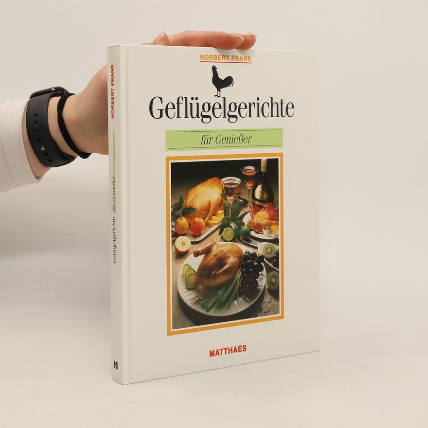 Norbert. Frank Geflügelgerichte für Geniesser
