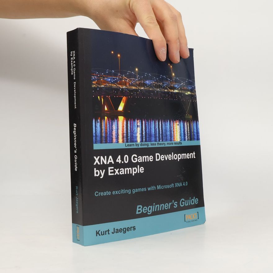 Kurt Jaegers XNA 4.0 Game Development by Example