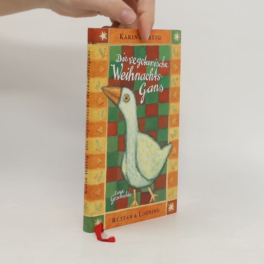 Karin Hartig Die vegetarische Weihnachtsgans