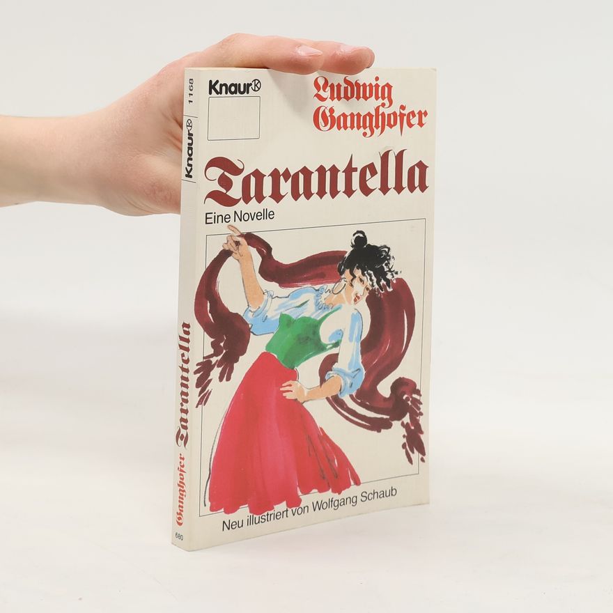 Ludwig Ganghofer Tarantella. Eine Novelle