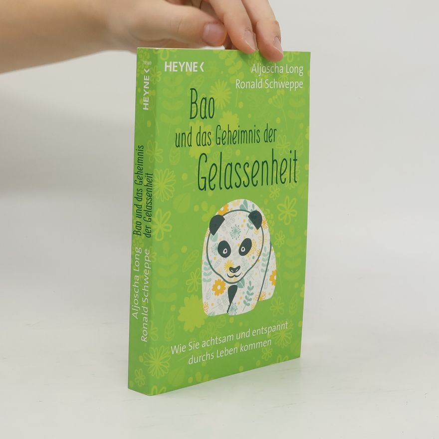 Aljoscha Long Bao und das Geheimnis der Gelassenheit: Wie Sie achtsam und entspannt durchs Leben kommen