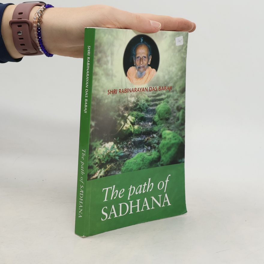 Shri Rabinarayan Das Babaji The path of SADHANA