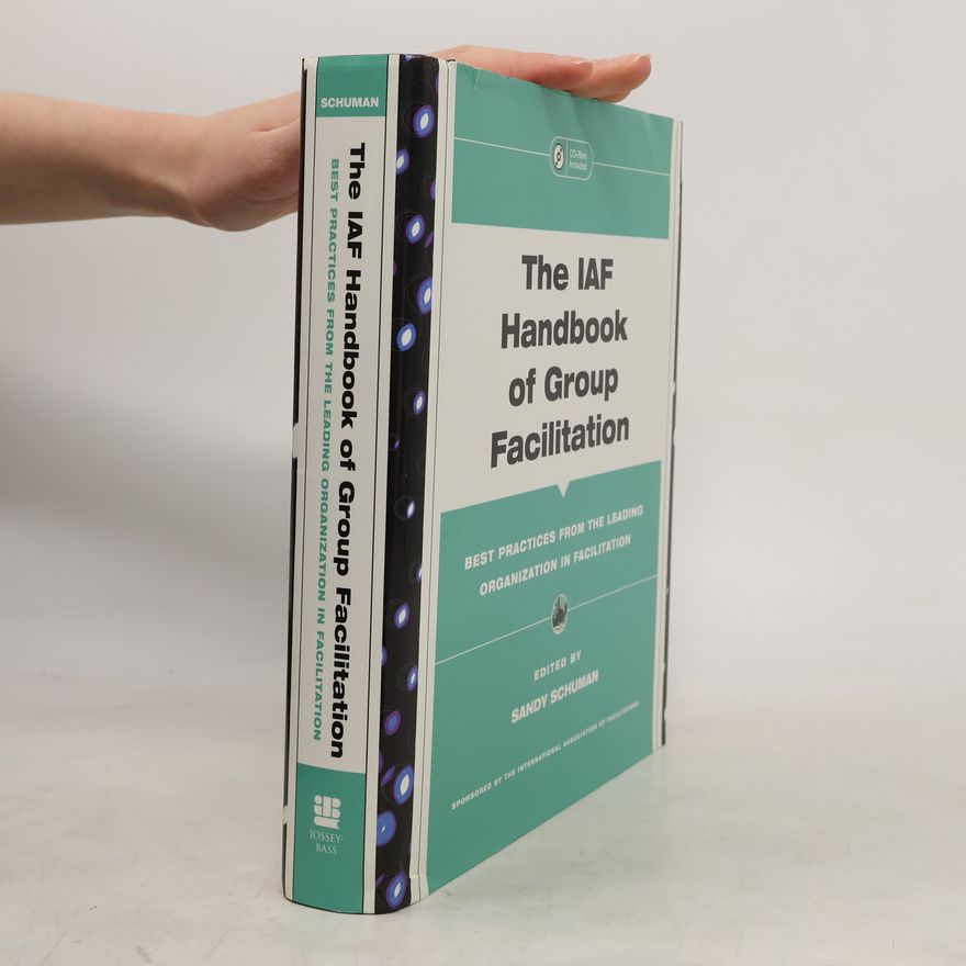 Sandy Schuman The IAF Handbook of Group Facilitation