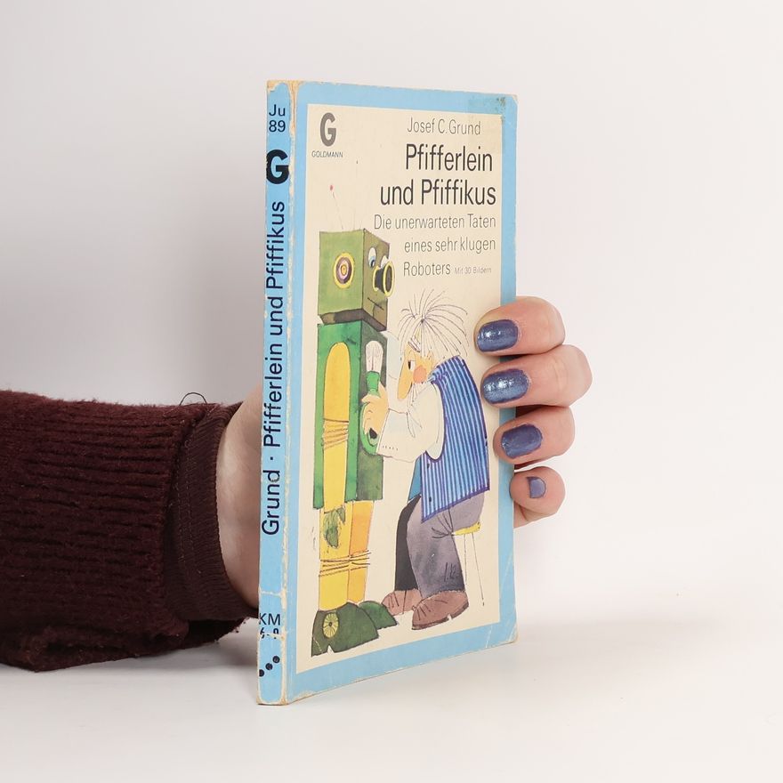 Josef Carl Grund Pfifferlein und Pfiffikus