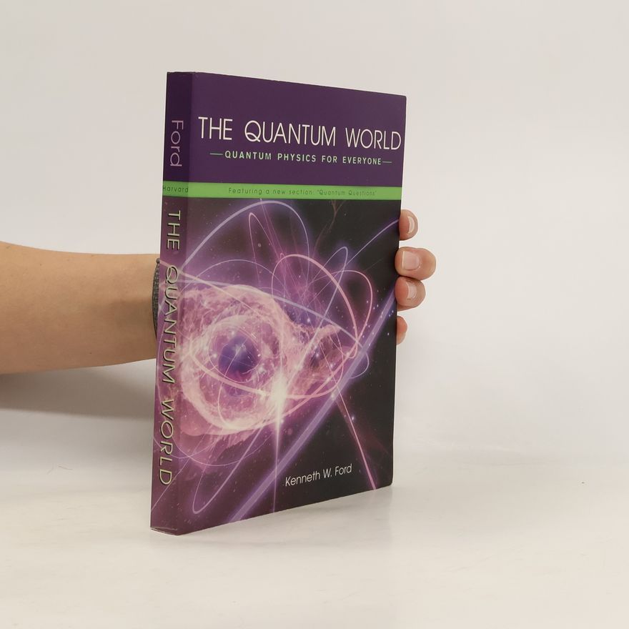 Kenneth W. Ford The Quantum World