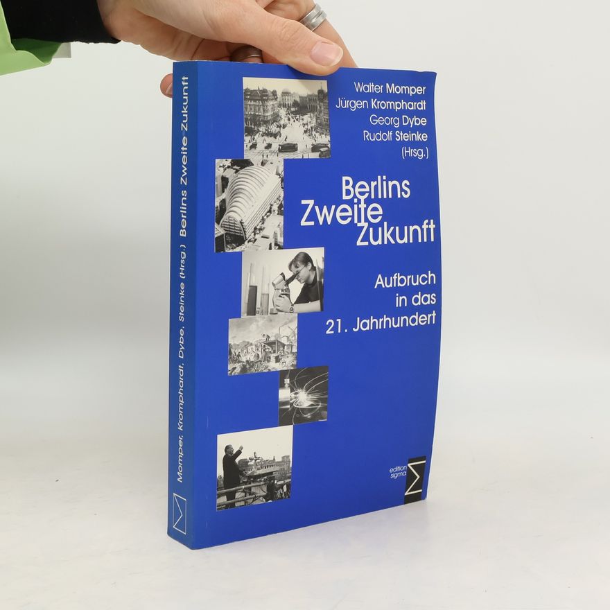 Georg Dybe Berlins zweite Zukunft