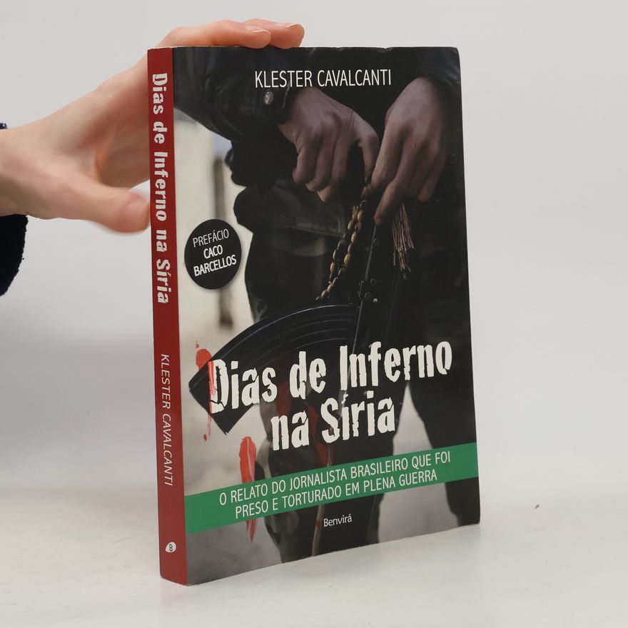 Caco Barcellos Dias de Inferno na Síria