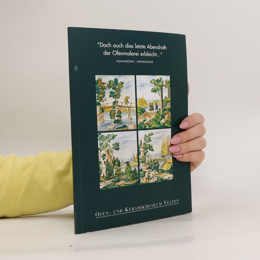 Auteurscollectief "Doch auch dies letzte Abendroth der Ofenmalerei erbleicht"