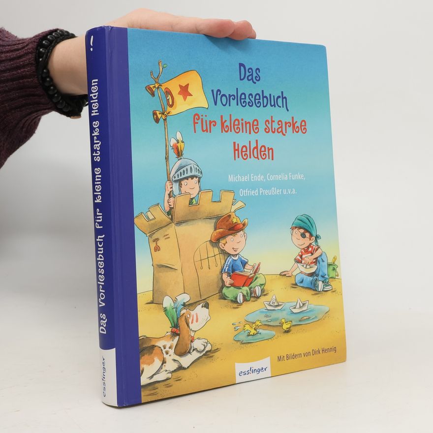 Dirk Hennig Das Vorlesebuch für kleine starke Helden