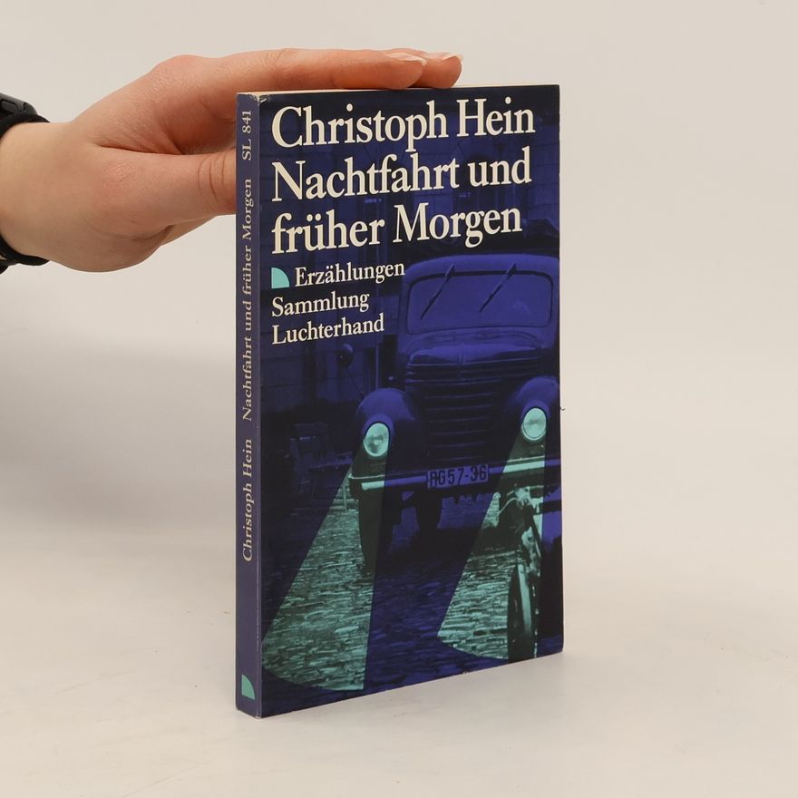 Christoph Hein Nachtfahrt und früher Morgen