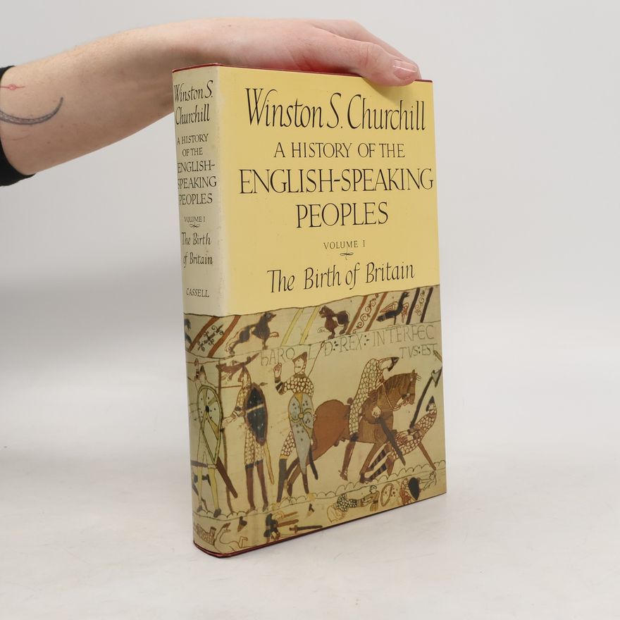 Winston Churchill A History of the English-Speaking Peoples. Volume 1