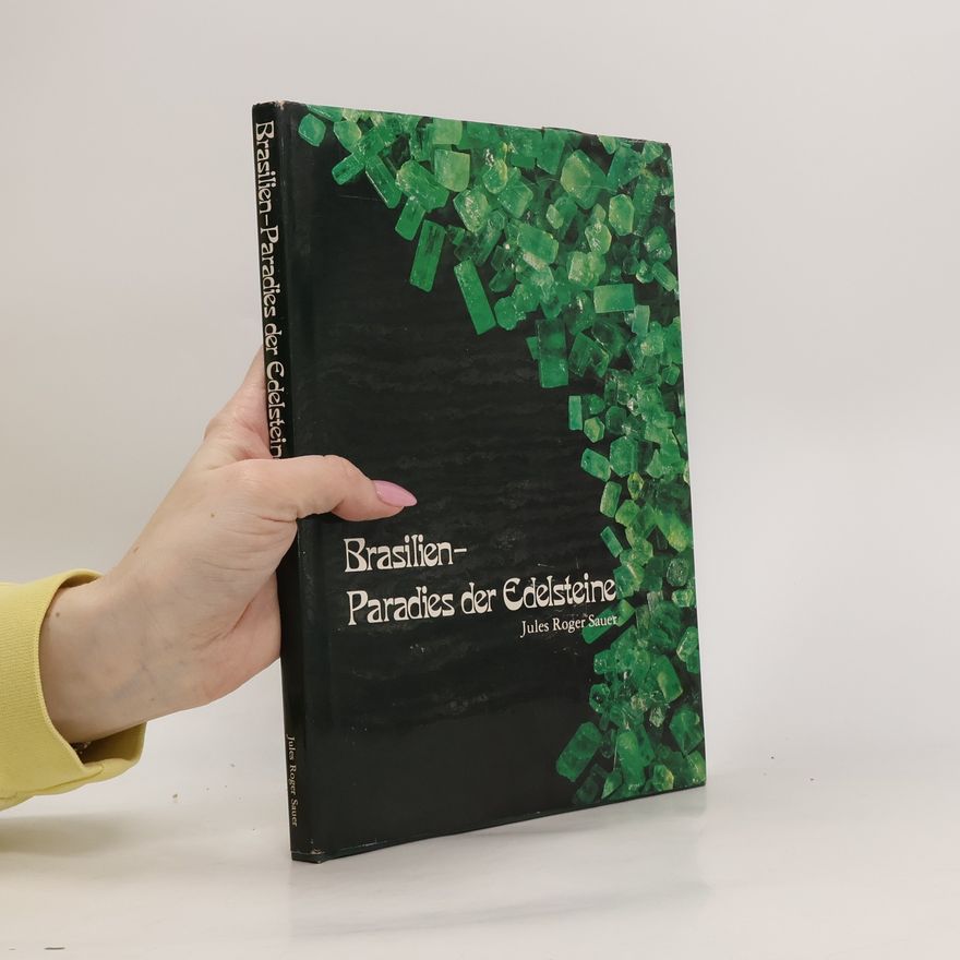 Jules Roger Sauer Brazil Paradise of Gemstones