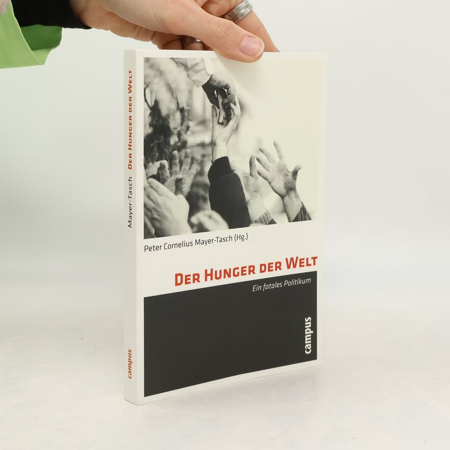 Peter Cornelius Mayer Der Hunger der Welt