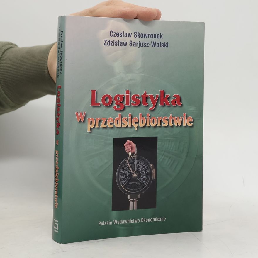 Skowronek Czesław Logistyka w przedsiębiorstwie