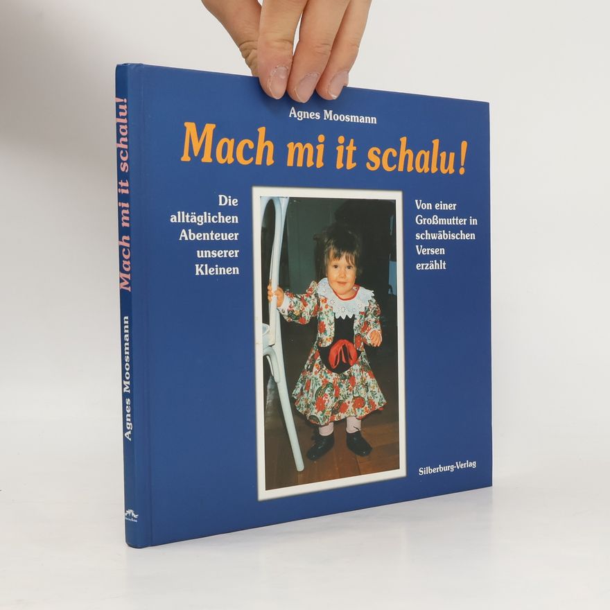 Agnes Moosmann Mach mi it schalu!