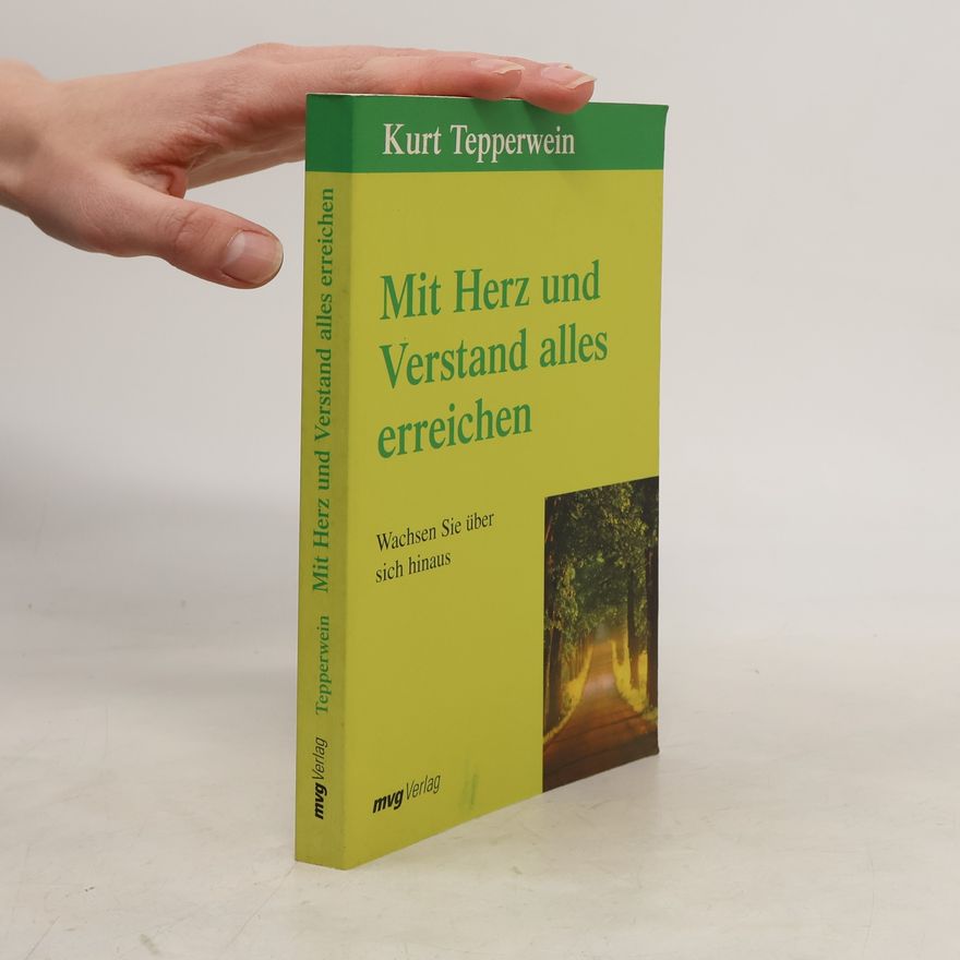 Kurt Tepperwein Mit Herz und Verstand alles erreichen
