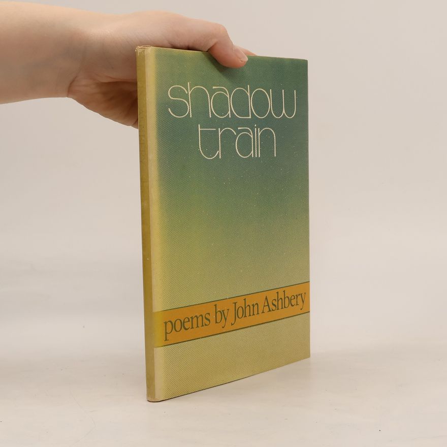 John Ashbery Shadow Train