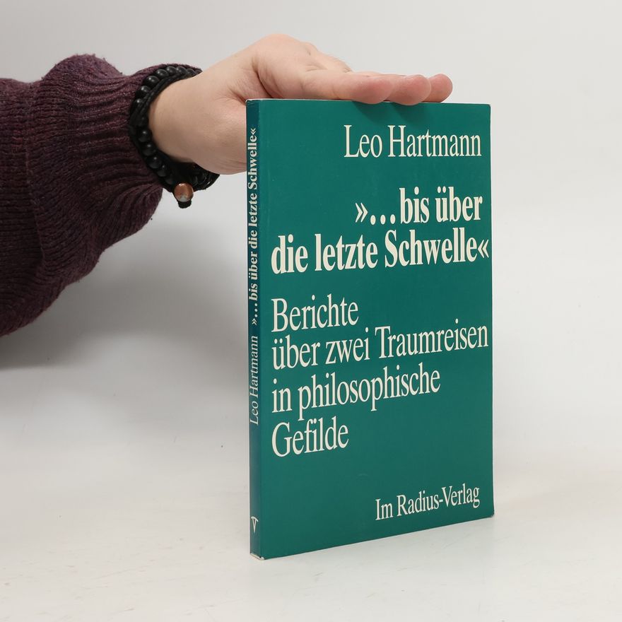 Leo Hartmann --bis über die letzte Schwelle