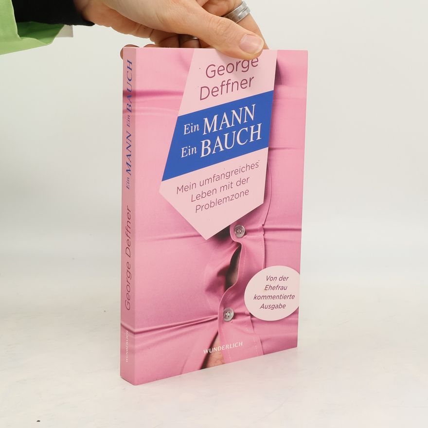 George Deffner Ein Mann, ein Bauch