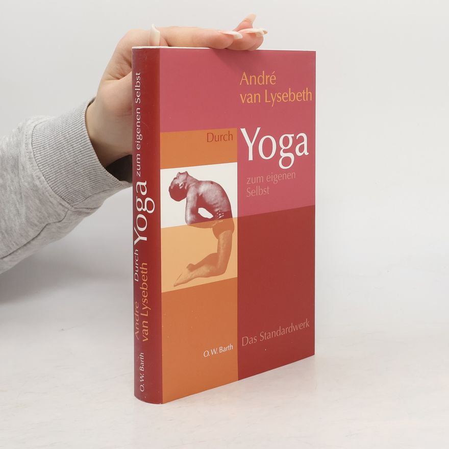 André Van Lysebeth Durch Yoga zum eigenen Selbst