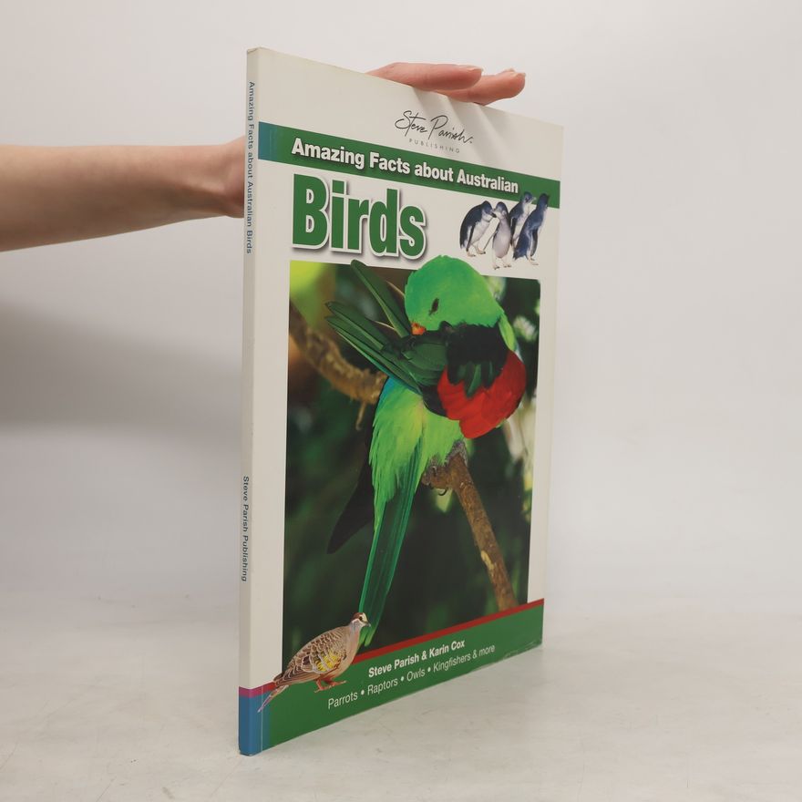 Steve Parish Amazing Facts About Australian Birds