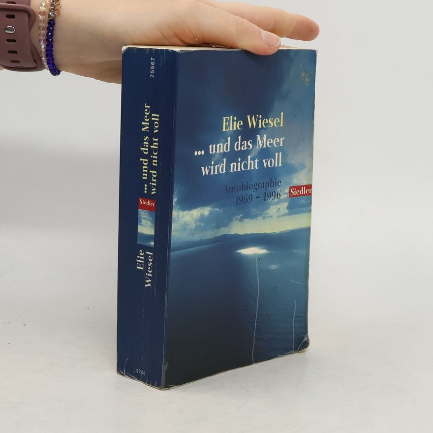 Elie Wiesel ... und das Meer wird nicht voll