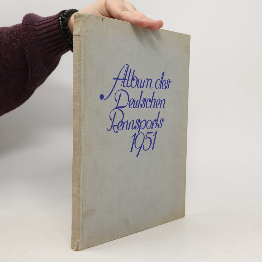 Autorenkollektiv Album des Deutschen Rennsports 1951