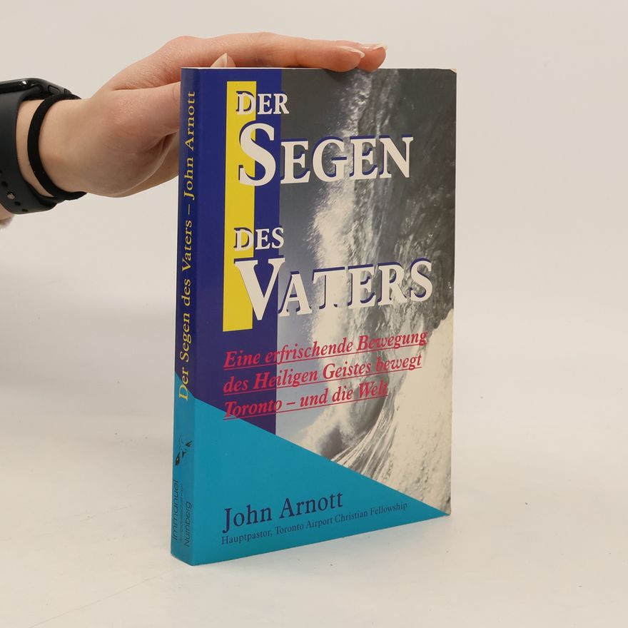 John Arnott Der Segen des Vaters