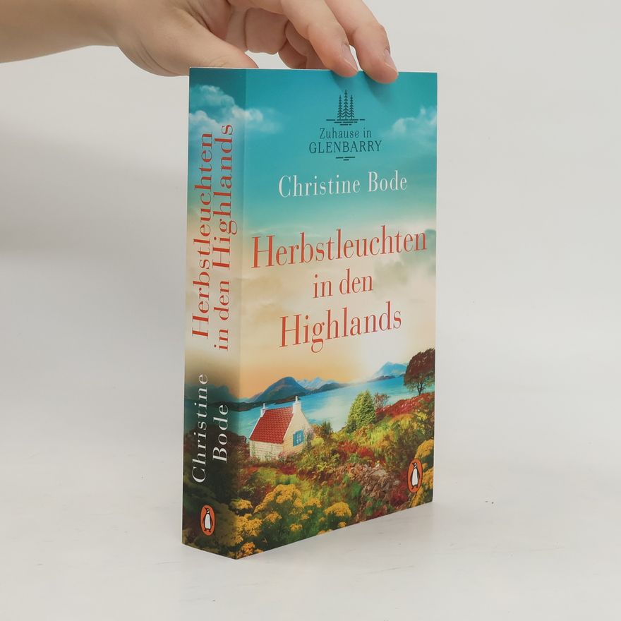 Christine Bode Herbstleuchten in den Highlands − Zuhause in Glenbarry