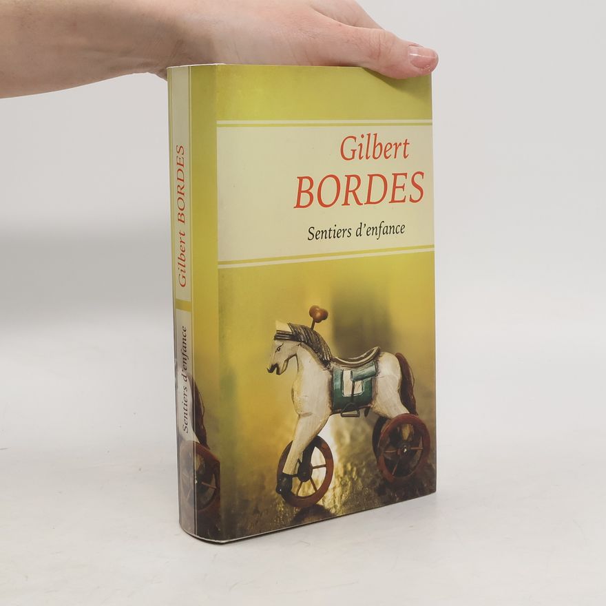 Gilbert Bordes Sentiers d'enfance