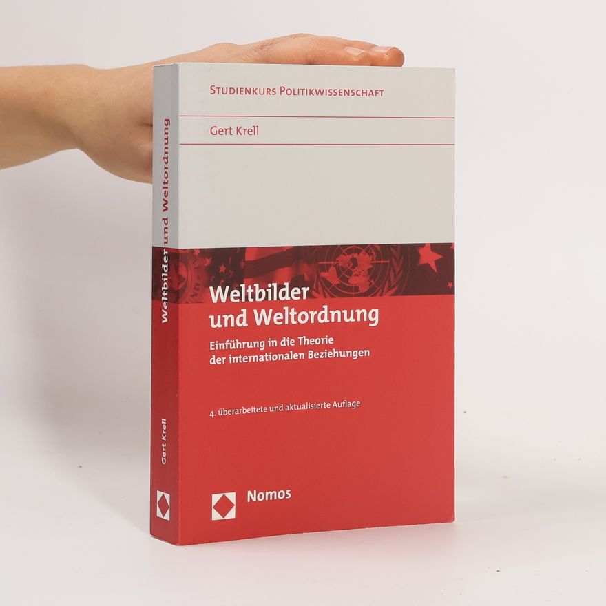 Gert Krell Studienkurs Politikwissenschaft: Weltbilder und Weltordnung