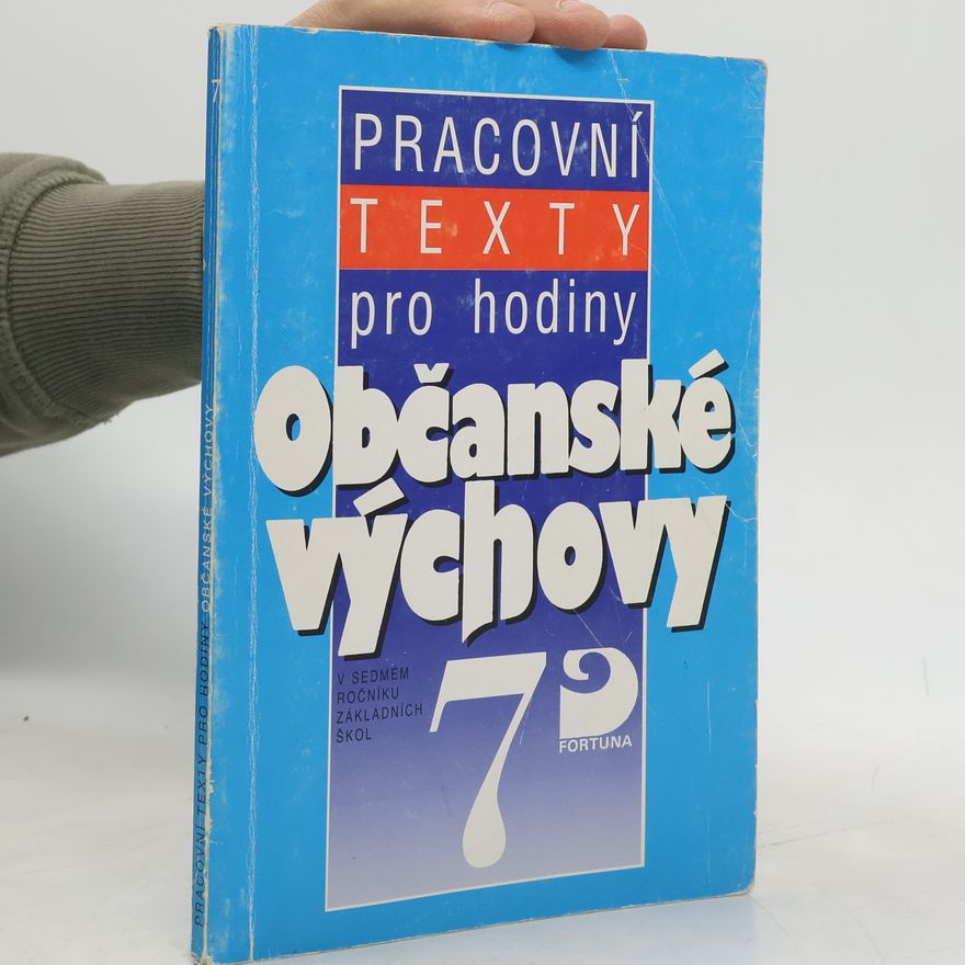Jitka Greplová Pracovní texty pro hodiny občanské výchovy v 7. ročníku základních škol