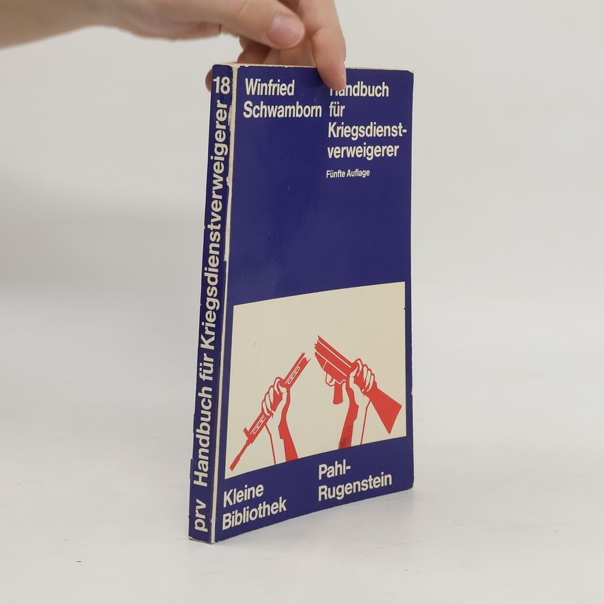 Winfried Schwamborn Kleine Bibliothek - 18: Handbuch für Kriegsdienstverweigerer